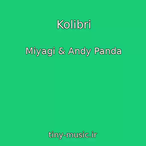 کاور آهنگ Kolibri از Miyagi & Andy Panda