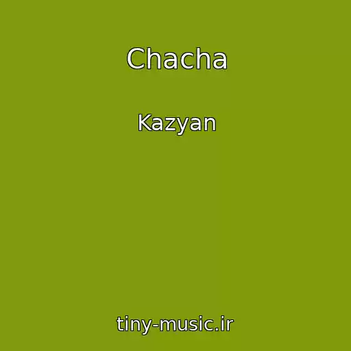 کاور آهنگ Chacha از Kazyan
