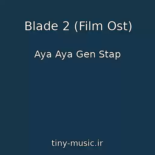 کاور آهنگ Blade 2 (Film Ost) از Aya Aya Gen Stap