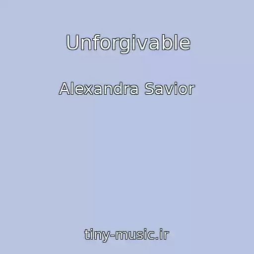 کاور آهنگ Unforgivable از Alexandra Savior