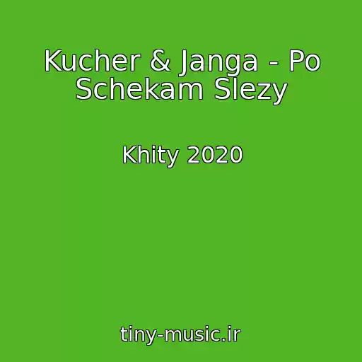کاور آهنگ Kucher & Janga - Po Schekam Slezy از Khity 2020