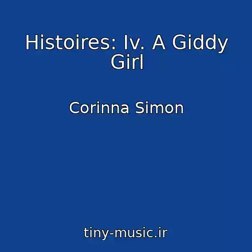 کاور آهنگ Histoires: Iv. A Giddy Girl از Corinna Simon