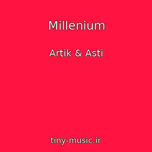 کاور آهنگ Millenium از Artik & Asti