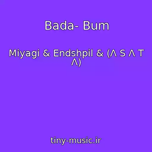 کاور آهنگ Bada- Bum از Miyagi & Endshpil & (Λ S Λ T Λ)