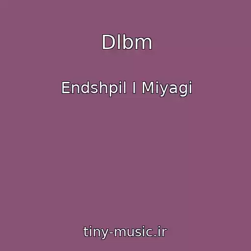 کاور آهنگ Dlbm از Endshpil I Miyagi