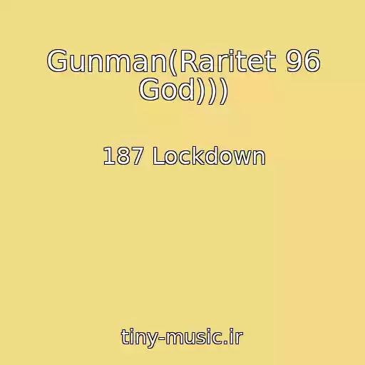 کاور آهنگ Gunman(Raritet 96 God))) از 187 Lockdown