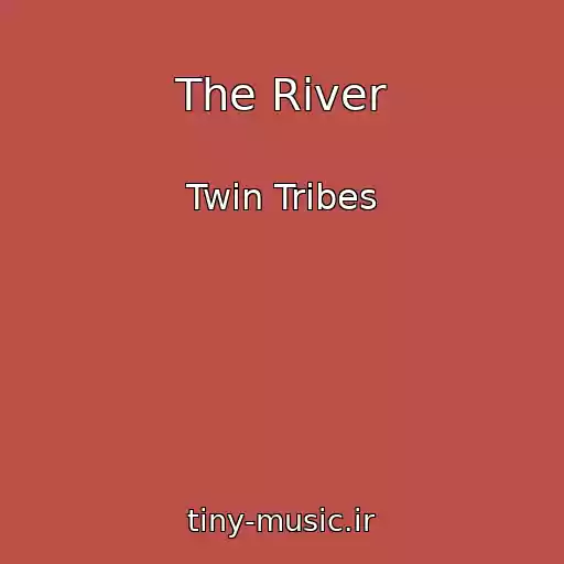 کاور آهنگ The River از Twin Tribes