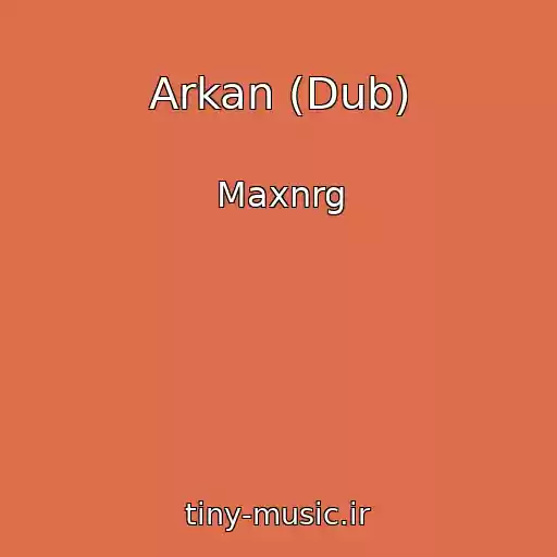 کاور آهنگ Arkan (Dub) از Maxnrg