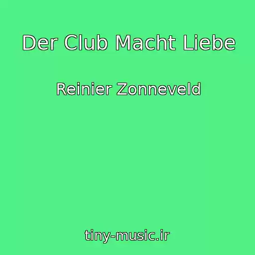 کاور آهنگ Der Club Macht Liebe از Reinier Zonneveld