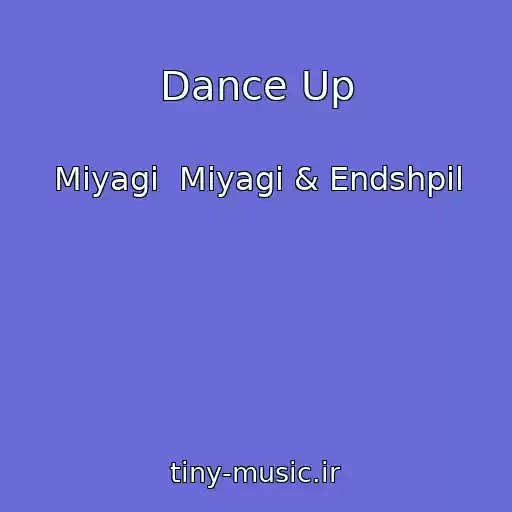 کاور آهنگ Dance Up از Miyagi  Miyagi & Endshpil