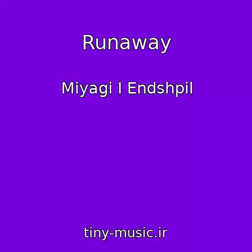 کاور آهنگ Runaway از Miyagi I Endshpil
