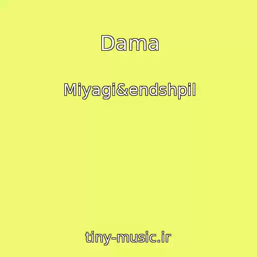 کاور آهنگ Dama از Miyagi&endshpil