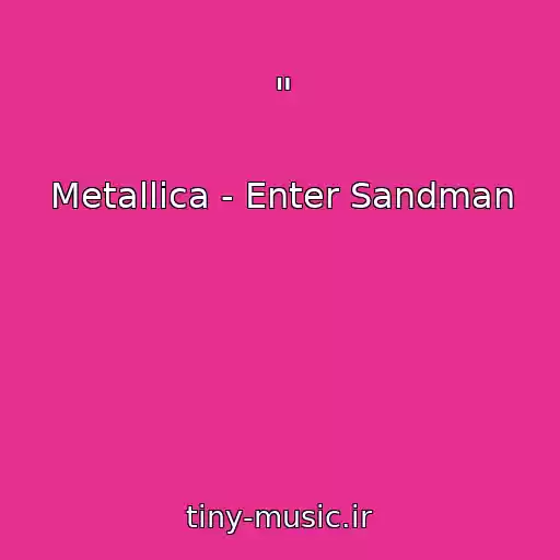 کاور آهنگ " از Metallica - Enter Sandman