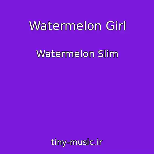 کاور آهنگ Watermelon Girl از Watermelon Slim