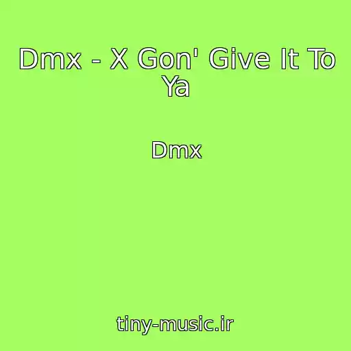 کاور آهنگ Dmx - X Gon' Give It To Ya از Dmx