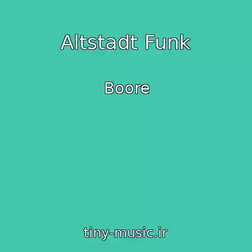 کاور آهنگ Altstadt Funk از Boore