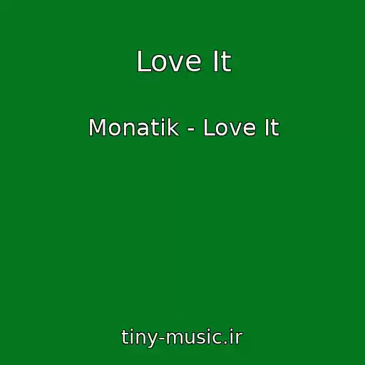 کاور آهنگ Love It از Monatik - Love It
