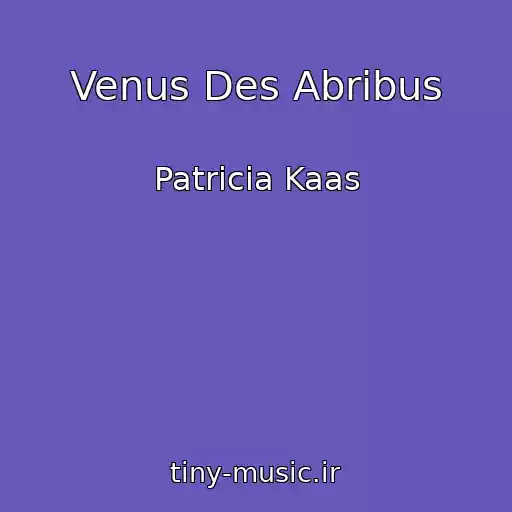 کاور آهنگ Venus Des Abribus از Patricia Kaas