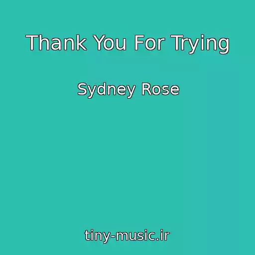 کاور آهنگ Thank You For Trying از Sydney Rose