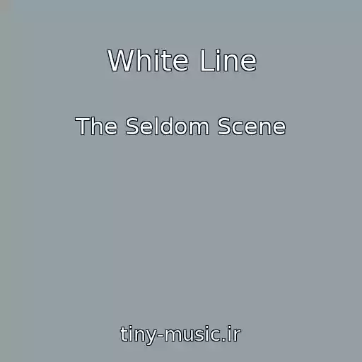 کاور آهنگ White Line از The Seldom Scene