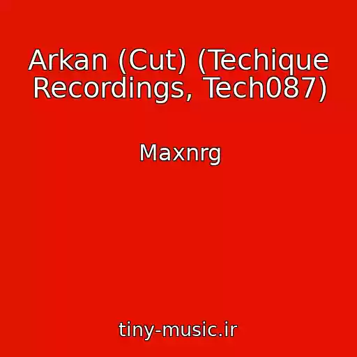 کاور آهنگ Arkan (Cut) (Techique Recordings, Tech087) از Maxnrg