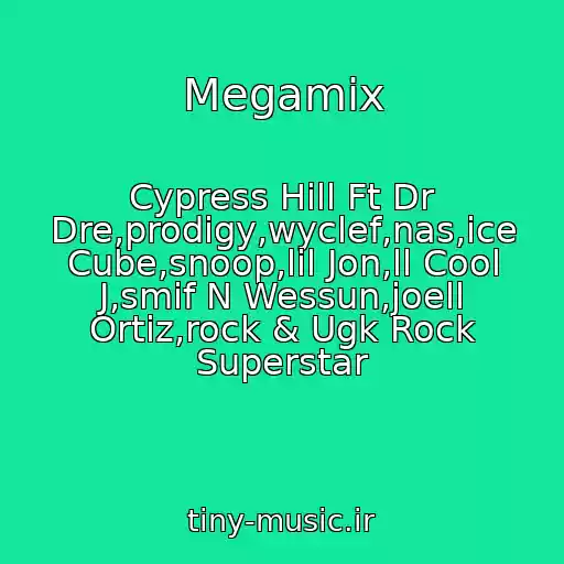 کاور آهنگ Megamix از Cypress Hill Ft Dr Dre,prodigy,wyclef,nas,ice Cube,snoop,lil Jon,ll Cool J,smif N Wessun,joell Ortiz,rock & Ugk Rock Superstar