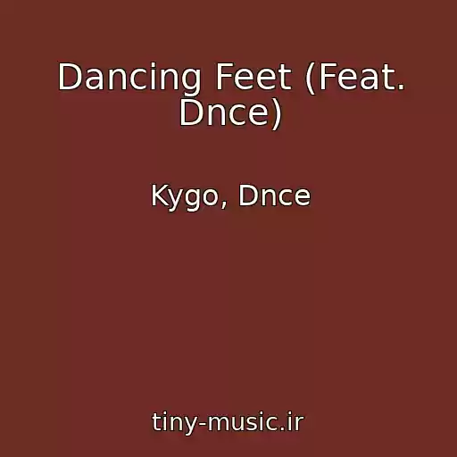 کاور آهنگ Dancing Feet (Feat. Dnce) از Kygo, Dnce