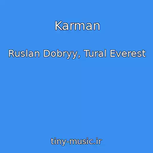 کاور آهنگ Karman از Ruslan Dobryy, Tural Everest