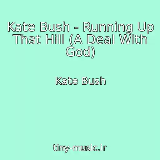 کاور آهنگ Kate Bush - Running Up That Hill (A Deal With God) از Kate Bush