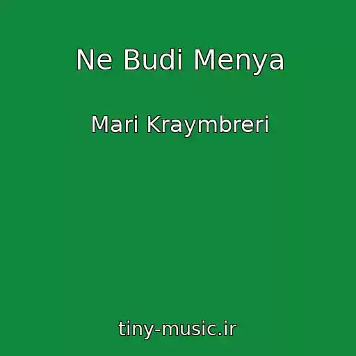 کاور آهنگ Ne Budi Menya از Mari Kraymbreri