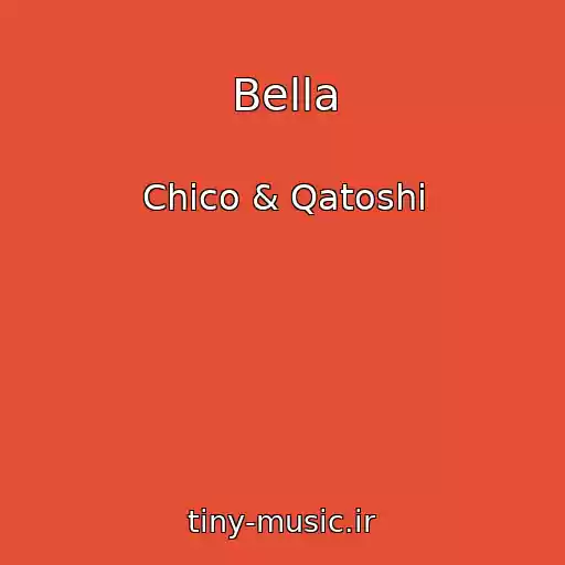 کاور آهنگ Bella از Chico & Qatoshi