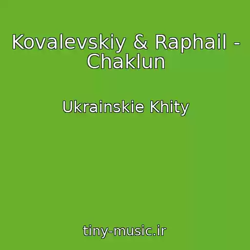 کاور آهنگ Kovalevskiy & Raphail - Chaklun از Ukrainskie Khity
