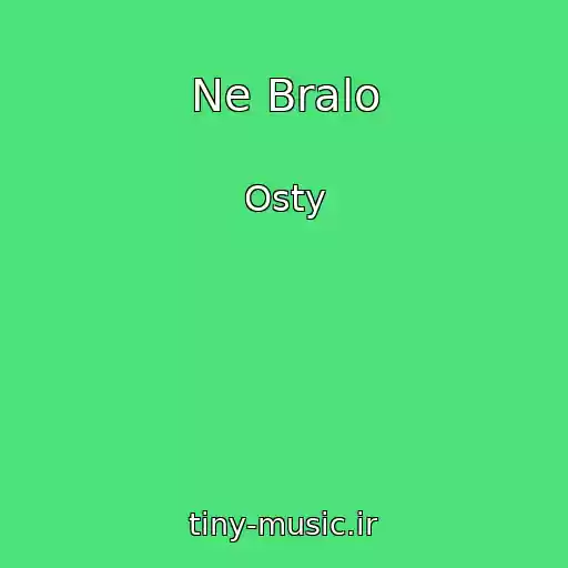 کاور آهنگ Ne Bralo از Osty