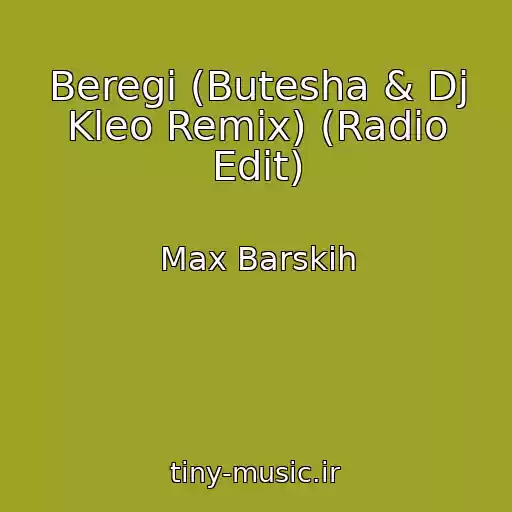 کاور آهنگ Beregi (Butesha & Dj Kleo Remix) (Radio Edit) از Max Barskih