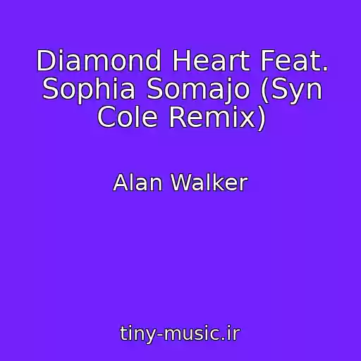کاور آهنگ Diamond Heart Feat. Sophia Somajo (Syn Cole Remix) از Alan Walker