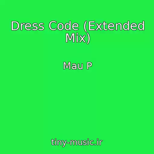 کاور آهنگ Dress Code (Extended Mix) از Mau P