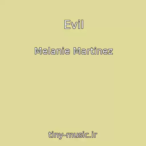 کاور آهنگ Evil از Melanie Martinez