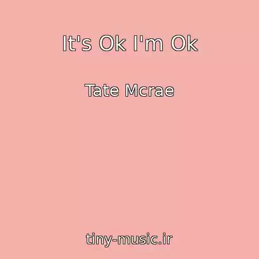کاور آهنگ It's Ok I'm Ok از Tate Mcrae