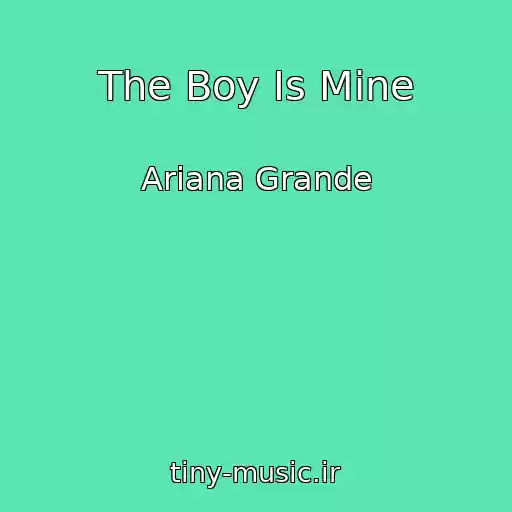 کاور آهنگ The Boy Is Mine از Ariana Grande