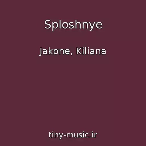 کاور آهنگ Sploshnye از Jakone, Kiliana