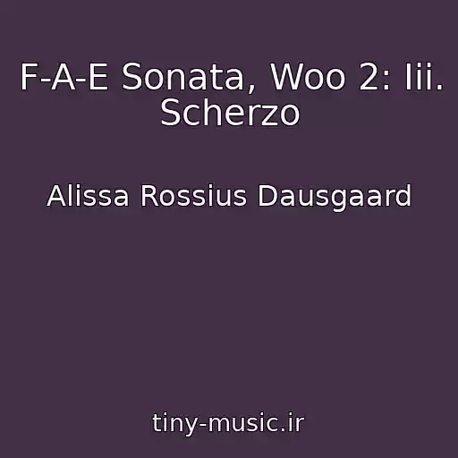 کاور آهنگ F-A-E Sonata, Woo 2: Iii. Scherzo از Alissa Rossius Dausgaard