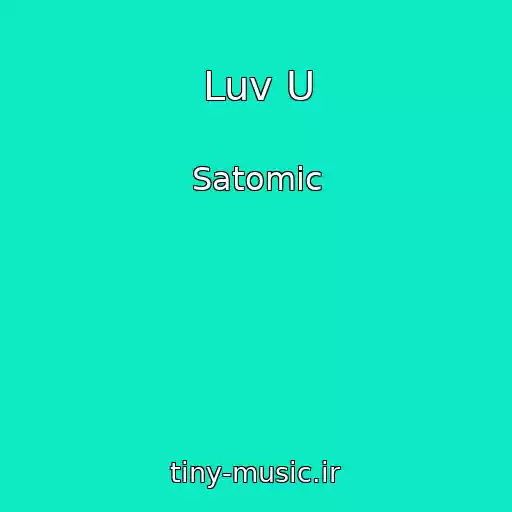 کاور آهنگ Luv U از Satomic