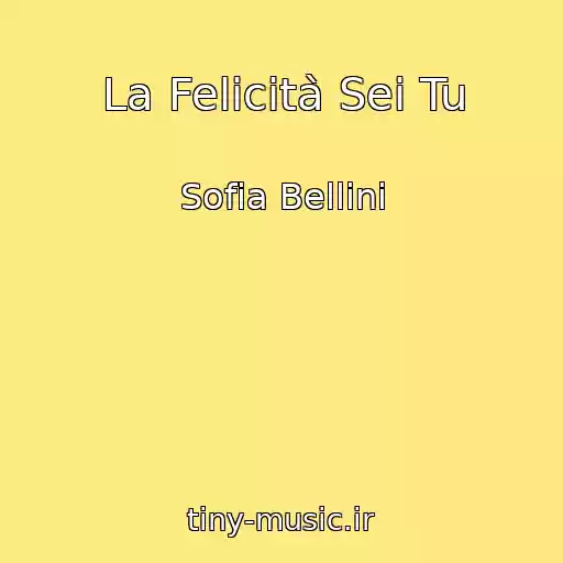 کاور آهنگ La Felicità Sei Tu از Sofia Bellini
