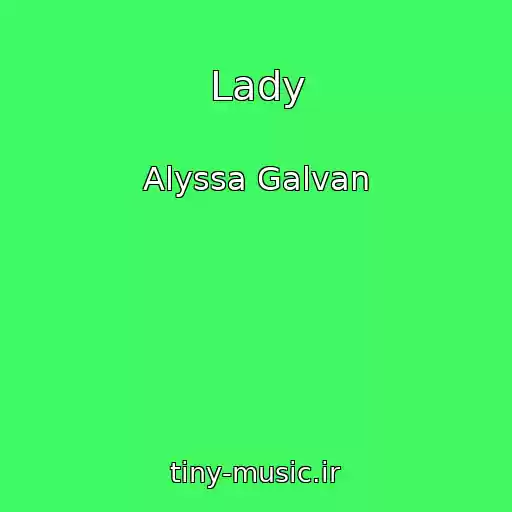 کاور آهنگ Lady از Alyssa Galvan