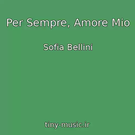 کاور آهنگ Per Sempre, Amore Mio از Sofia Bellini
