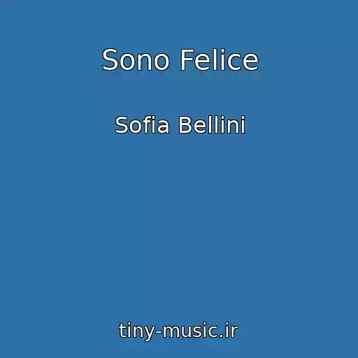 کاور آهنگ Sono Felice از Sofia Bellini