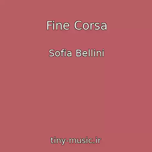 کاور آهنگ Fine Corsa از Sofia Bellini