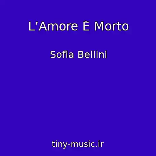 کاور آهنگ L’Amore È Morto از Sofia Bellini