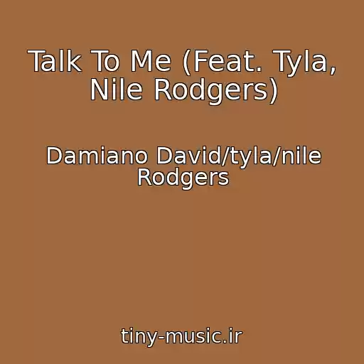 کاور آهنگ Talk To Me (Feat. Tyla, Nile Rodgers) از Damiano David/tyla/nile Rodgers