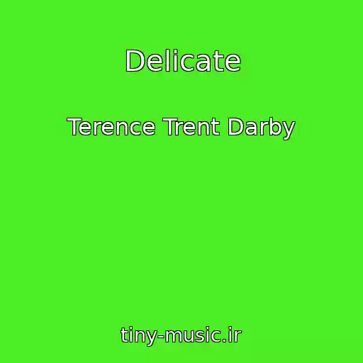 کاور آهنگ Delicate از Terence Trent Darby